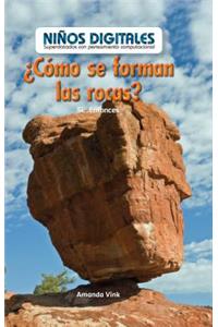 ¿Cómo Se Forman Las Rocas?: Si...Entonces (How Are Rocks Formed?: If...Then)