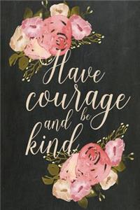 Chalkboard Journal - Have Courage and Be Kind (Cream)