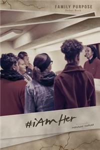 Family Purpose #iAmHer Social Media Edition: #iAmher