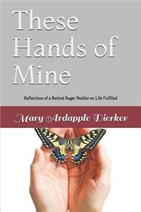 These Hands of Mine