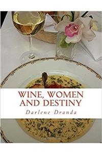 Wine, Women and Destiny: About Taste, Curiosity and Purpose