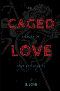 Caged Love 4