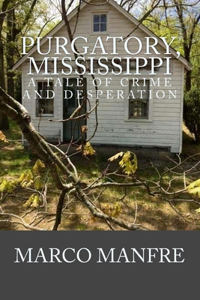 Purgatory, Mississippi: A Tale Of Crime And Desperation