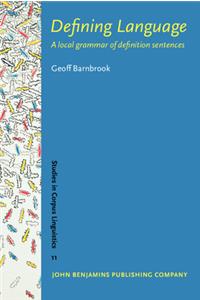 Defining Language: A local grammar of definition sentences (Studies in Corpus Linguistics)