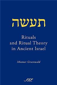 Rituals and Ritual Theory in Ancient Israel