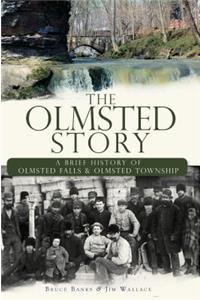 Olmsted Story: A Brief History of Olmsted Falls and Olmsted Township