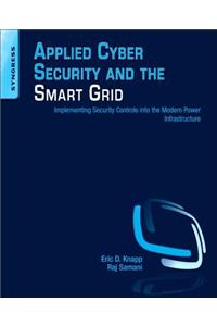 Applied Cyber Security and the Smart Grid