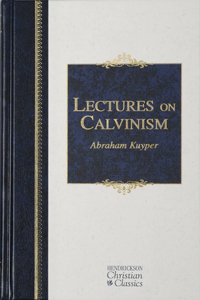Lectures on Calvinism