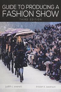 VP Guide to Producing a Fashion Show 3rd Edition /Creative Fashio