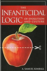 Infanticidal Logic of Evolution and Culture