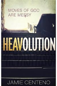 Heavolution: Moves of God Are Messy