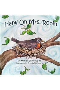 Hang on Mrs. Robin