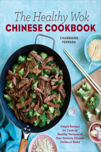 Healthy Wok Chinese Cookbook