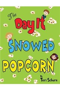 The Day It Snowed Popcorn