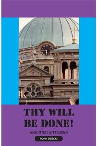 Thy Will Be Done!