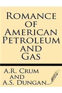 Romance of American Petroleum and Gas