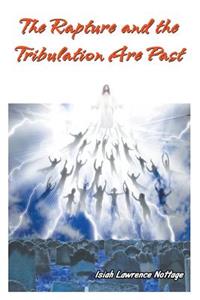 Rapture and the Tribulation Are Past