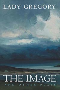 The Image and Other Plays