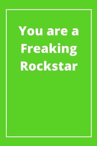 You are a Freaking Rockstar