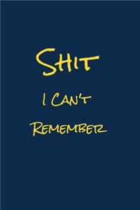 Shit I Can't Remember