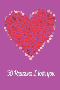 50 Reasons I love you.