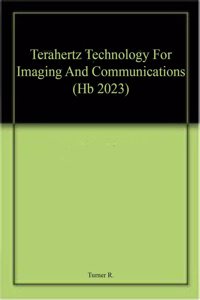 Terahertz Technology For Imaging And Communications (Hb 2023)