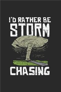 Storm chasing I'd Rather be Storm Chasing