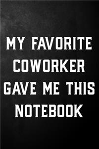 My Favorite Coworker Gave Me This Notebook