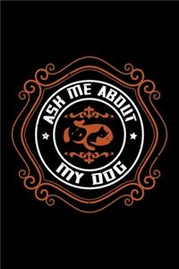 Ask Me About My Dog