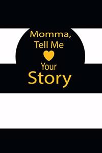 momma, tell me your story