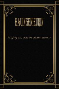 Bauingenieurin - Erfolg ist, was du draus machst