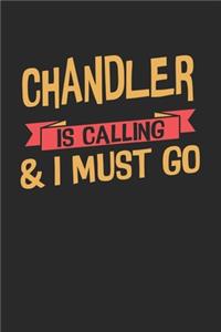 Chandler is calling & I must go