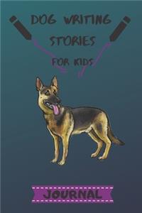 Dog Writing Stories for Kids Journal