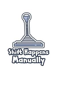 Shift Happens Manually