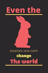 Even the smallest one can change the world