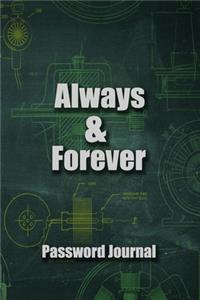 Always and Forever Password Journal, Removable Cover Band for Security, An Organizer for All Your Passwords and Shit, Password Journal, Keep favorite website address, username and password in one book: Always and Forever Password Journal