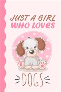 Just A Girl Who Loves Dogs Journal
