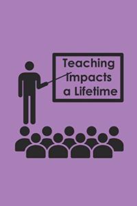 Teaching Impacts a Lifetime