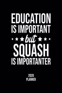 Education Is Important But Squash Is Importanter 2020 Planner