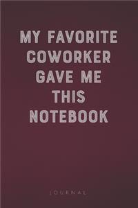 My Favorite Coworker Gave Me This Notebook