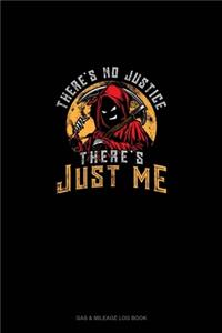 There's No Justice There's Just Me