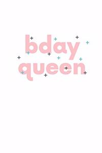 Bday Queen