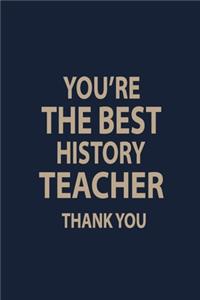 You are the best history teacher thank you