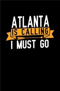 Atlanta is calling I Must go