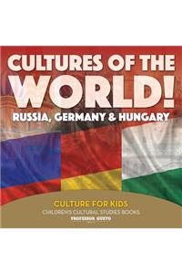 Cultures of the World! Russia, Germany & Hungary - Culture for Kids - Children's Cultural Studies Books