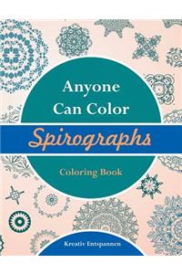 Anyone Can Color Spirographs Coloring Book