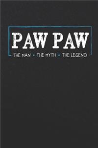 Paw Paw The Man The Myth The Legend