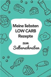 Meine liebsten Low Carb Rezepte zum Selberschreiben
