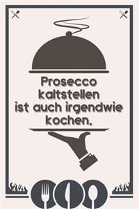 Prosecco kaltstellen ist auch irgendwie kochen