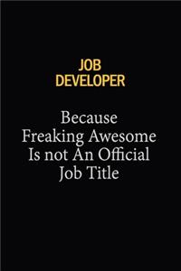 Job Developer Because Freaking Awesome Is Not An Official Job Title